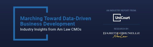 Marching Toward Data-Driven Business Development: Industry Insights from Am Law CMOs